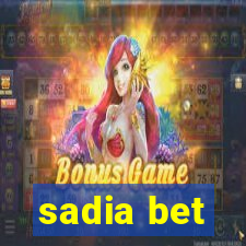 sadia bet